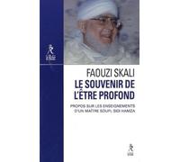 Le souvenir de l'Etre profond: Propos sur l'enseignement du maître soufi Sidi Hamza