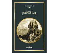Le sphinx des glaces: - Edition illustrée par 68 gravures