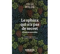 Le sphinx qui n’a pas de secret et autres nouvelles