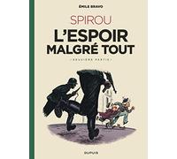 Le Spirou d'Emile Bravo - Tome 3 - Spirou l'espoir malgré tout (Deuxième partie) (Le Spirou d'Emile Bravo, 3)