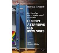 Le sport à l'épreuve des idéologies: Des chemises noires aux brassards arc-en-ciel...