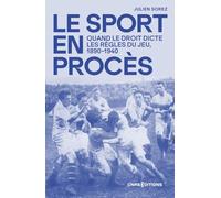 Le sport au tribunal: Quand le droit dicte les règles du jeu, 1890-1940