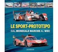 Le sport-prototipo. Dal Mondiale Marche al WEC (Grandi corse su strada e rallies)