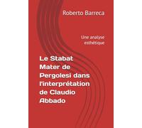 Le Stabat Mater de Pergolesi dans l'interprétation de Claudio Abbado: Une analyse esthétique (Roberto Barreca)
