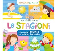 Le stagioni. Alla scoperta del mondo. Ediz. a colori