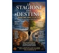 Le stagioni del destino Quattro voci. E la tua.: The Seasons of Destiny Four voices. And yours. (CINEMA DI CARTA)