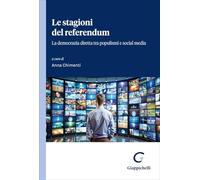 Le stagioni del referendum. La democrazia diretta tra populismi e social media