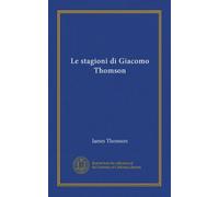 Le stagioni di Giacomo Thomson (Vol-1)