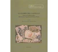 Le stampe nel castello. Studi sul fondo grafico della Società Napoletana di Storia Patria (La memoria del futuro)