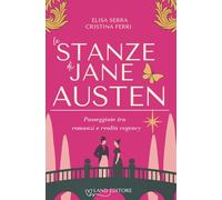Le stanze di Jane Austen: Passeggiate tra romanzi e realtà regency