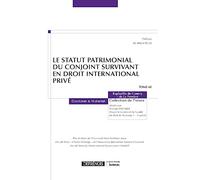 Le statut patrimonial du conjoint survivant en droit international privé: Tome 68