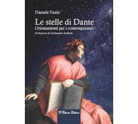 Le stelle di Dante. Orientamenti per i contemporanei (Orizzonti della conoscenza)