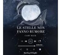 Le Stelle Non Fanno Rumore (audiolibro)