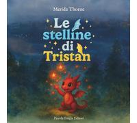 Le stelline di Tristan: La magia nascosta nelle piccole cose: 2 (Cuori di Drago)