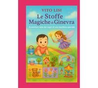 Le Stoffe Magiche di Ginevra: “Avventure nate dai sogni di una bambina speciale “