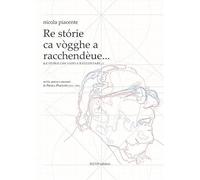 Le storie che vado a raccontare... scritti, poesie e racconti di Nicola Piacente (1925-1993) (I cantastorie)
