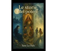 Le storie del potere (Specchi del Reale e dell’Immaginario)