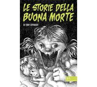 Le storie della buona morte (Narrazioni Clandestine)