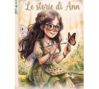 Le storie di Ann: la fatina che dipinge le ali delle farfalle