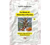 Le Storie di Chiucchio e Pocchio vol.10: Il Natale a Villa Chiucchio e i Banditi Mascherati (Prime letture)