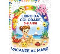 Le Storie di Emily - Vacanze al Mare: Libro da colorare 3-6 anni con 50 teneri disegni estivi