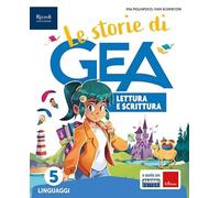 Le storie di GEA. Lettura e Scrittura. Con Grammatica Valenziale con Quaderno, Taccuino per scrivere e parlare. Per la 5 ͣ classe della Scuola elementare. Con e-book. Con espansione online (Vol. 2)