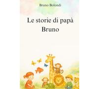 Le storie di papà Bruno