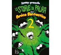 Le storie di paura di un amico fantastico. Un libro Schiappa. Ediz. illustrata (Vol. 2) (Il Castoro bambini)