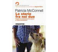 Le storie fra noi due. Capire la relazione fra uomo e cane domestico (ThinkDog)