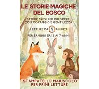 Le storie magiche del bosco: Storie brevi per crescere con coraggio e gentilezza