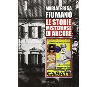 Le storie misteriose di Arcore: le origini (Sguardi)
