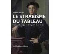 Le strabisme du tableau: Essai sur les regards divergents du portrait