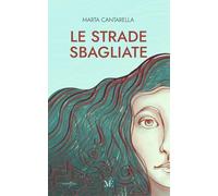 Le strade sbagliate. Ediz. integrale