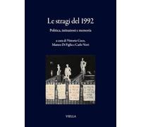 Le stragi del 1992. Politica, istituzioni e memoria (I libri di Viella)