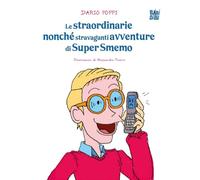 Le straordinarie nonché stravaganti avventure di Super Smemo (Wooobooks)