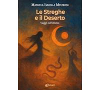 Le streghe e il deserto. Viaggi nell'ombra (Contaminazioni)