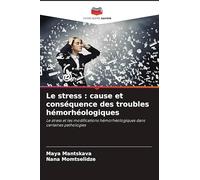Le stress: cause et conséquence des troubles hémorhéologiques