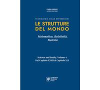 Le Strutture del Mondo: Matematica, Relatività, Materia (Science and Sanity - Edizione aggiornata alla Tecnologia delle Espressioni)