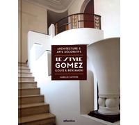 Le style Gomez (Louis & Benjamin): Architecture & arts décoratifs