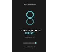 Le Subconscient Kréol: Tome 9 : Collection Subrun