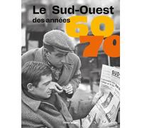 Le Sud-Ouest des années 60 - 70 (Beaux Livres Tourisme & Patrim)