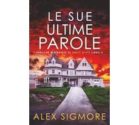 Le Sue Ultime Parole (Thriller Misteriosi di Emily Slate)