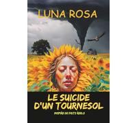 LE SUICIDE D'UN TOURNESOL: Inspiré de faits réels (L'ENVOL DES HIRONDELLES)