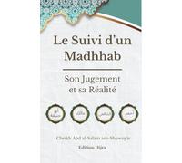 Le Suivi d'un Madhhab: Son Jugement et sa Réalité