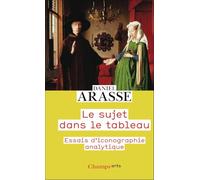 Le sujet dans le tableau: Essais d'iconographie analylique