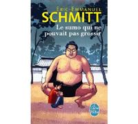 Le sumo qui ne pouvait pas grossir | Éric-emmanuel Schmitt