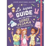 Le super guide pour une super soirée pyjama