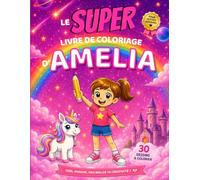 Le SUPER livre de coloriage d'Amelia: 30 pages à colorier - Collection Colorie ton prénom