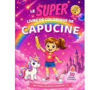 Le SUPER livre de coloriage de Capucine: 30 pages à colorier - Collection Colorie ton prénom