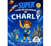 Le SUPER livre de coloriage de Charly: 30 pages à colorier - Collection Colorie ton prénom